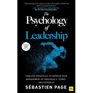 Harriman House Publishing The Psychology Of Leadership : Timeless Principles To Improve Your Management Of Individuals, Teams... And Yourself! Harriman House Publishing The Psychology Of Leadership : Timeless Principles To Improve Your Management Of Individuals, Teams... And Yourself!