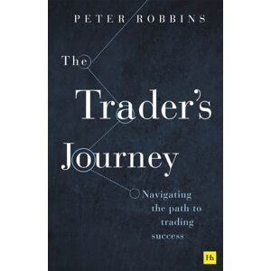 Harriman House Publishing The Trader’s Journey : Navigating The Path To Trading Success Harriman House Publishing The Trader’s Journey : Navigating The Path To Trading Success