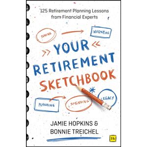 Harriman House Publishing Your Retirement Sketchbook : 125 Retirement Planning Lessons From Financial Experts Harriman House Publishing Your Retirement Sketchbook : 125 Retirement Planning Lessons From Financial Experts