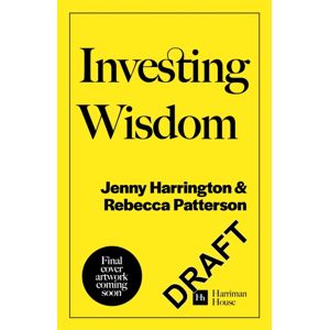 Harriman House Publishing Investment Wisdom For Our Friends And Loved Ones : Timeless Lessons From Today'S Top Finance Experts Harriman House Publishing Investment Wisdom For Our Friends And Loved Ones : Timeless Lessons From Today'S Top Finance Experts