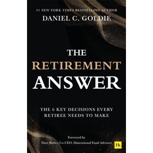 Harriman House Publishing The Retirement Answer : The Six Key Decisions Every Retiree Needs To Make Harriman House Publishing The Retirement Answer : The Six Key Decisions Every Retiree Needs To Make