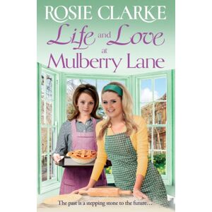 Boldwood Books Ltd Life And Love At Mulberry Lane : The Next Instalment In Rosie Clarke'S Mulberry Lane Historical Saga Series Boldwood Books Ltd Life And Love At Mulberry Lane : The Next Instalment In Rosie Clarke'S Mulberry Lane Historical Saga Series