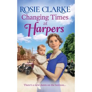 Boldwood Books Ltd Changing Times At Harpers : Another Instalment In Rosie Clarke'S Historical Saga Series Boldwood Books Ltd Changing Times At Harpers : Another Instalment In Rosie Clarke'S Historical Saga Series
