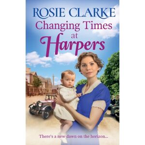 Boldwood Books Ltd Changing Times At Harpers : Another Instalment In Rosie Clarke'S Historical Saga Series Boldwood Books Ltd Changing Times At Harpers : Another Instalment In Rosie Clarke'S Historical Saga Series