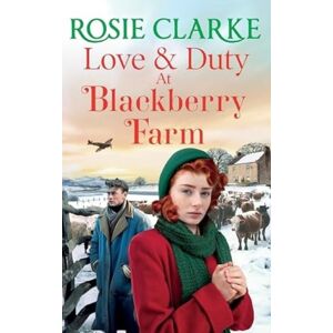 Boldwood Books Ltd Love And Duty At Blackberry Farm : An Emotional, Historical Saga From seller Rosie Clarke Boldwood Books Ltd Love And Duty At Blackberry Farm : An Emotional, Historical Saga From seller Rosie Clarke
