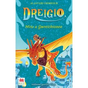 Rily Publications Ltd Dreigio 4: Mira A Gwreichionen Rily Publications Ltd Dreigio 4: Mira A Gwreichionen