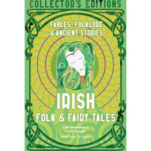 Flame Tree Publishing Irish Folk & Fairy Tales : Fables, Folklore & Ancient Stories Flame Tree Publishing Irish Folk & Fairy Tales : Fables, Folklore & Ancient Stories