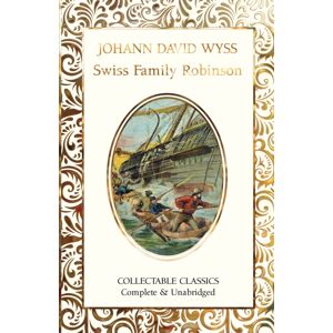 Flame Tree Publishing The Swiss Family Robinson Flame Tree Publishing The Swiss Family Robinson