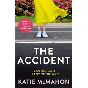 Bonnier Books Ltd The Accident : The Gripping Suspense Novel For Fans Of Liane Moriarty Bonnier Books Ltd The Accident : The Gripping Suspense Novel For Fans Of Liane Moriarty