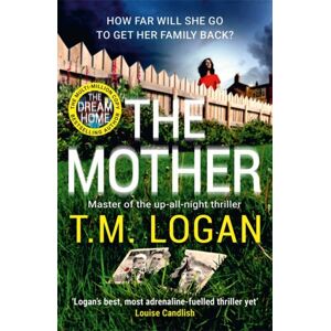 Bonnier Books Ltd The Mother : The Relentlessly Gripping, Utterly Unmissable Sunday Times selling Thriller - Guaranteed To Keep You Up All Night Bonnier Books Ltd The Mother : The Relentlessly Gripping, Utterly Unmissable Sunday Times selling Thriller - Guaranteed To Keep You Up All Night