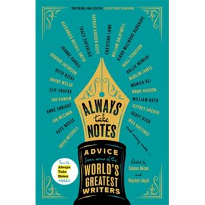Bonnier Books Ltd Always Take Notes : Advice From Some Of The World'S Greatest Writers Bonnier Books Ltd Always Take Notes : Advice From Some Of The World'S Greatest Writers