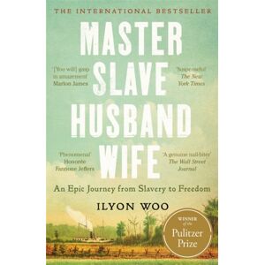 Bonnier Books Ltd Master Slave Husband Wife : An Epic Journey From Slavery To Freedom - Winner Of The Pulitzer Prize For Biography Bonnier Books Ltd Master Slave Husband Wife : An Epic Journey From Slavery To Freedom - Winner Of The Pulitzer Prize For Biography