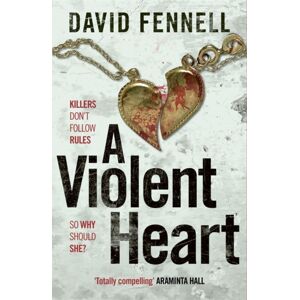 Bonnier Books Ltd A Violent Heart : The Brand Crime Thriller From The Acclaimed Author Of The Art Of Death Bonnier Books Ltd A Violent Heart : The Brand Crime Thriller From The Acclaimed Author Of The Art Of Death