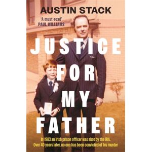 Bonnier Books Ltd Justice For My Father : 'A Must-Read' - Paul Williams Bonnier Books Ltd Justice For My Father : 'A Must-Read' - Paul Williams