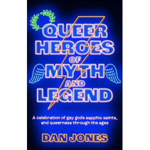 Octopus Publishing Group Queer Heroes Of Myth And Legend : A Celebration Of Gay Gods, Sapphic Saints, And Queerness Through The Ages Octopus Publishing Group Queer Heroes Of Myth And Legend : A Celebration Of Gay Gods, Sapphic Saints, And Queerness Through The Ages