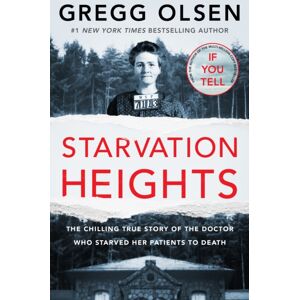Octopus Publishing Group Starvation Heights : The Chilling True Story Of The Doctor Who Starved Her Patients To Death Octopus Publishing Group Starvation Heights : The Chilling True Story Of The Doctor Who Starved Her Patients To Death