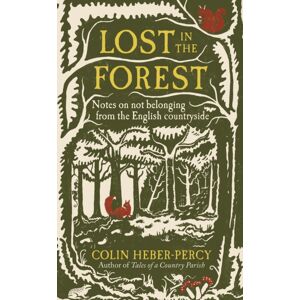 Octopus Publishing Group Lost In The Forest : Notes On Not Belonging From The English Countryside Octopus Publishing Group Lost In The Forest : Notes On Not Belonging From The English Countryside