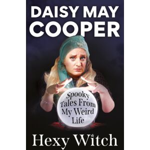 Octopus Publishing Group Hexy Witch : Spooky Tales From My Weird Life Octopus Publishing Group Hexy Witch : Spooky Tales From My Weird Life