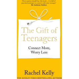 Octopus Publishing Group The Gift Of Teenagers : Connect More, Worry Less Octopus Publishing Group The Gift Of Teenagers : Connect More, Worry Less