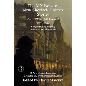 MX Publishing The Mx Book Of Sherlock Holmes Stories Part Xxxvii : 2023 Annual (1875-1889) MX Publishing The Mx Book Of Sherlock Holmes Stories Part Xxxvii : 2023 Annual (1875-1889)