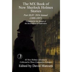 MX Publishing The Mx Book Of Sherlock Holmes Stories Part Xliv : 2024 Annual 1889-1897 MX Publishing The Mx Book Of Sherlock Holmes Stories Part Xliv : 2024 Annual 1889-1897