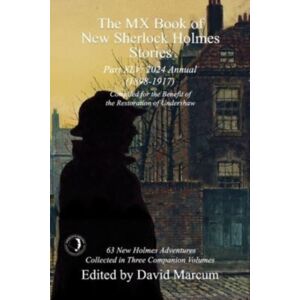 MX Publishing The Mx Book Of Sherlock Holmes Stories Part Xlv : 2024 Annual 1898-1917 MX Publishing The Mx Book Of Sherlock Holmes Stories Part Xlv : 2024 Annual 1898-1917