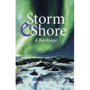 Luath Press Ltd Storm & Shore : A Bardsaga Luath Press Ltd Storm & Shore : A Bardsaga