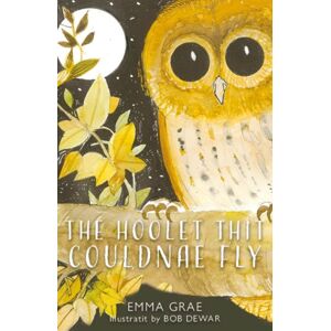 Luath Press Ltd The Hoolet Thit Couldnae Fly Luath Press Ltd The Hoolet Thit Couldnae Fly