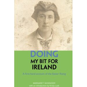 Luath Press Ltd Doing My Bit For Ireland : A First-Hand Account Of The Easter Rising Luath Press Ltd Doing My Bit For Ireland : A First-Hand Account Of The Easter Rising