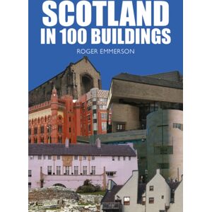 Luath Press Ltd Scotland In 100 Buildings Luath Press Ltd Scotland In 100 Buildings