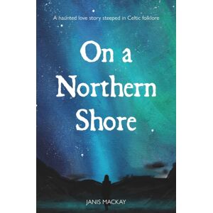 Luath Press Ltd On A Northern Shore Luath Press Ltd On A Northern Shore