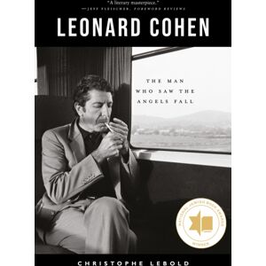 Luath Press Ltd Leonard Cohen : The Man Who Saw The Angels Fall Luath Press Ltd Leonard Cohen : The Man Who Saw The Angels Fall