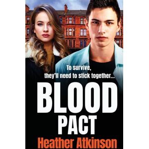Boldwood Books Ltd Blood Pact : A Totally Gripping Gritty Gangland Thriller From Heather Atkinson Boldwood Books Ltd Blood Pact : A Totally Gripping Gritty Gangland Thriller From Heather Atkinson