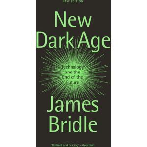 Verso Books Dark Age : Technology And The End Of The Future Verso Books Dark Age : Technology And The End Of The Future