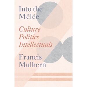 Verso Books Into The Melee : Culture/politics/intellectuals Verso Books Into The Melee : Culture/politics/intellectuals