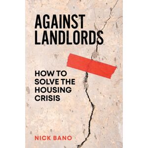 Verso Books Against Landlords : How To Solve The Housing Crisis Verso Books Against Landlords : How To Solve The Housing Crisis