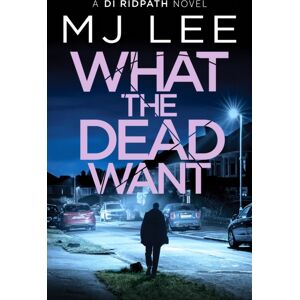 Canelo What The Dead Want : A Twisty Crime Thriller Full Of Suspense Canelo What The Dead Want : A Twisty Crime Thriller Full Of Suspense