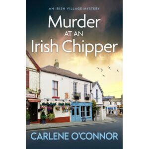 Canelo Murder At An Irish Chipper : A Completely Unputdownable Cosy Crime Novel Canelo Murder At An Irish Chipper : A Completely Unputdownable Cosy Crime Novel