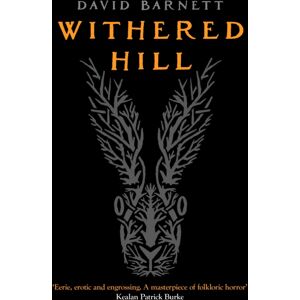 Canelo Withered Hill : A Dark And Unsettling British Folk Horror Novel Canelo Withered Hill : A Dark And Unsettling British Folk Horror Novel