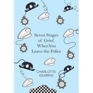 Olympia Publishers Seven Stages Of Grief, When You Leave The Police Olympia Publishers Seven Stages Of Grief, When You Leave The Police