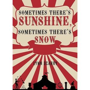 Olympia Publishers Sometimes There'S Sunshine, Sometimes There'S Snow Olympia Publishers Sometimes There'S Sunshine, Sometimes There'S Snow