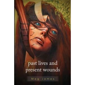 Olympia Publishers Past Lives & Present Wounds Olympia Publishers Past Lives & Present Wounds