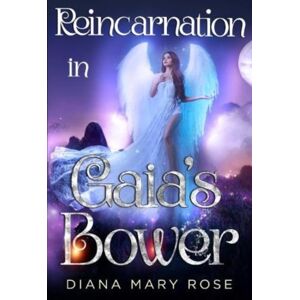 Olympia Publishers Reincarnation In Gaia'S Bower Olympia Publishers Reincarnation In Gaia'S Bower