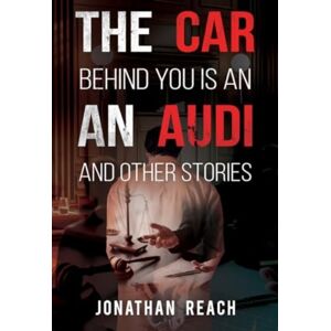 Olympia Publishers The Car Behind You Is An Audi And Other Stories Olympia Publishers The Car Behind You Is An Audi And Other Stories