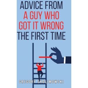 Olympia Publishers Advice From A Guy Who Got It Wrong The First Time Olympia Publishers Advice From A Guy Who Got It Wrong The First Time