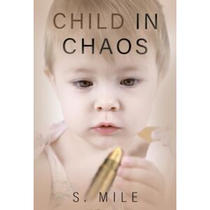 Olympia Publishers Child In Chaos Olympia Publishers Child In Chaos