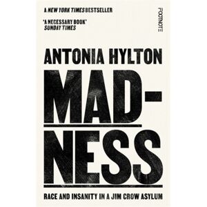 Bonnier Books Ltd Madness : Race And Insanity In A Jim Crow Asylum - The York Times seller Bonnier Books Ltd Madness : Race And Insanity In A Jim Crow Asylum - The York Times seller