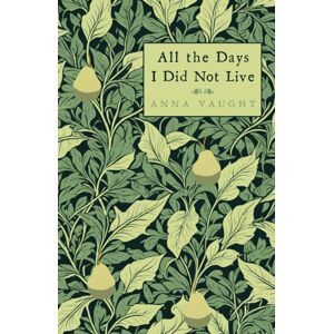 Renard Press Ltd All The Days I Did Not Live Renard Press Ltd All The Days I Did Not Live