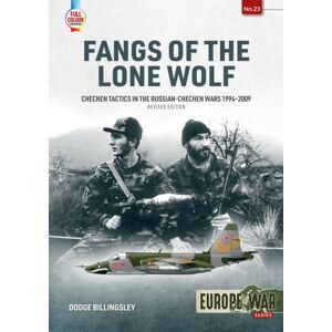 Helion & Company Fangs Of The Lone Wolf : Chechen Tactics In The Russian-Chechen Wars 1994-2009 Helion & Company Fangs Of The Lone Wolf : Chechen Tactics In The Russian-Chechen Wars 1994-2009