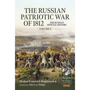 Helion & Company The Russian Patriotic War Of 1812 Volume 2 : The Russian Official History Helion & Company The Russian Patriotic War Of 1812 Volume 2 : The Russian Official History